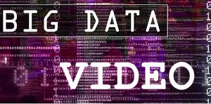 big data video